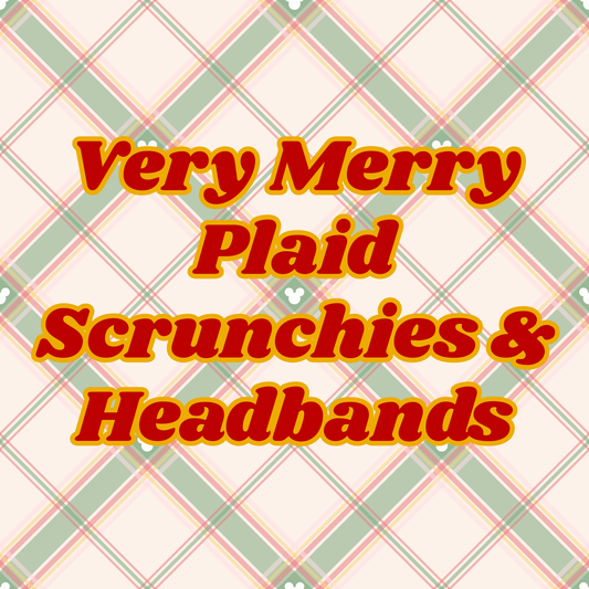 Very Merry Plaid Scrunchies & Headbands (PRE-ORDER ships by November 6th)